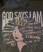 Load image into Gallery viewer, God Says I Am Shirt
